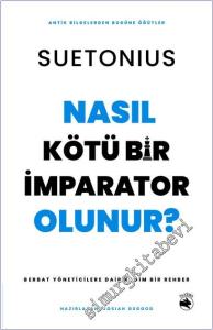 Nasıl Kötü Bir İmparator Olunur – Berbat Yöneticilere Dair Kadim Bir Rehber -        2025