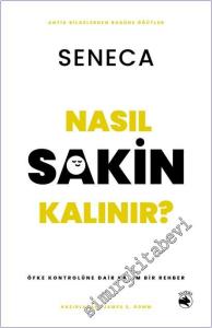 Nasıl Sakin Kalınır – Öfke Kontrolüne Dair Kadim Bir Rehber -        2025