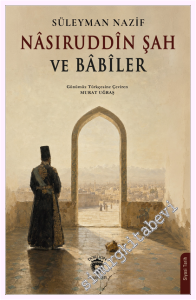 Nâsıruddîn Şah ve Bâbîler -         2026
