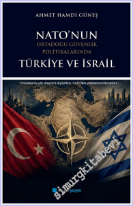 Nato'nun Ortadoğu Güvenlik Politikalarında Türkiye ve İsrail -