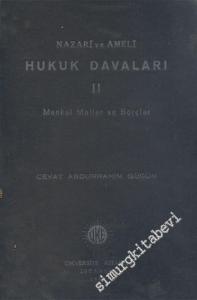 Nazari ve Ameli Hukuk Davaları - 2. Kitap: Menkul Mallar ve Borçlar Hakkında İzahlar, Düşünceler, Tenkidler, Uygulamalar ve İçtihatlar -