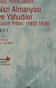 Nazi Almanyası ve Yahudiler: Cilt 1 - Zulüm Yılları 1933 - 1939 -