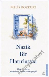 Nazik Bir Hatırlatma: Cesaretin var mı pencerelerini sonuna kadar açmaya -        2024