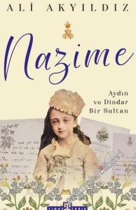 Nazime : Aydın ve Dindar Bir Sultan -