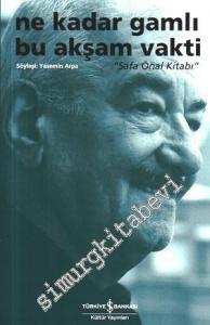 Ne Kadar Gamlı Bu Akşam Vakti : Safa Önal Kitabı -