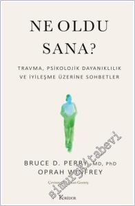 Ne Oldu Sana : Travma Psikolojik Dayanıklılık ve İyileşme Üzerine Sohbetler -        2023