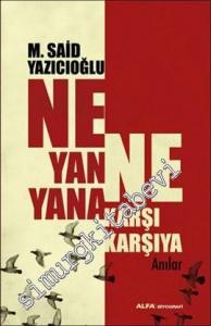 Ne Yan Yana Ne Karşı Karşıya - Anılar -