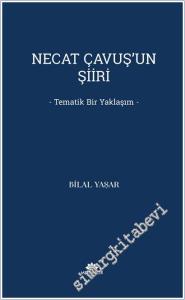 Necat Çavuş'un Şiiri : Tematik Bir Yaklaşım -        2025