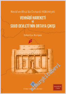 Necid ve Ahsa'da Osmanlı Hakimiyeti - Vehhabi Hareketi ve Suud Devleti'nin Ortaya Çıkışı (1800 - 1914) -        2025