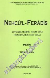 Nehcü'l Feradis = Cennetlerin Açık Yolu 2 Cilt ( Metin + Tıpkıbasım -        1995