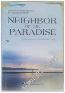 Neighbor of the Paradise : Selected Short Stories by Tibetians Writers -        2014