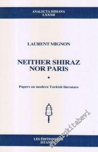 Neither Shiraz Nor Paris: Papers On Modern Turkish Literature -        2005
