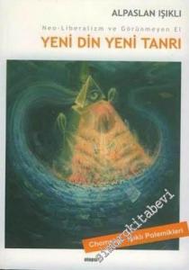 Neo - Liberalizm ve Görünmeyen El: Yeni Din, Yeni Tanrı -        2005