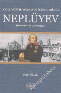 Neplüyev: 18. Yüzyıl Türk - Rus İlişkilerinde ( İstanbul'dan Orenburg'a) -