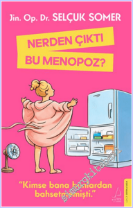 Nerden Çıktı Bu Menopoz : Kimse Bana Bunlardan Bahsetmemişti -        2026