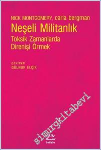 Neşeli Militanlık : Toksik Zamanlarda Direnişi Örmek -        2022