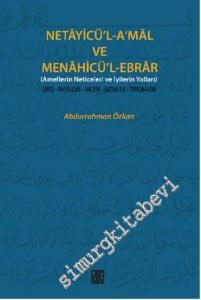 Netayicü'l-A'mal Ve Menahicü'l-Ebrar : Giriş - İnceleme - Metin - Dizinler - Tıpkıbasım -