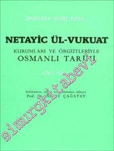 Netayicül - Vukuat: Kurumları ve Örgütleriyle Osmanlı Tarihi 1 - 2 -