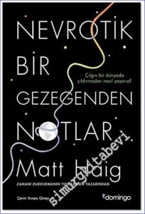 Nevrotik Bir Gezegenden Notlar : Çılgın Bir Dünyada Çıldırmadan Nasıl Yaşarız -        2022