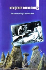 Nevşehir Folkloru 2: Yaşanmış Olayların Öyküleri -