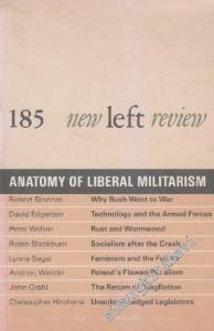 New Left Review - Dosya: Anatomy Of Liberal Militarism - Sayı: 185      January - February