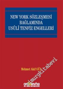 New York Sözleşmesi Bağlamında Usuli Tenfiz Engelleri -