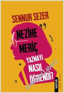 Nezihe Meriç Yazmayı Nasıl Öğrendi? -        2025
