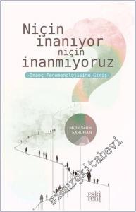 Niçin İnanıyor Niçin İnanmıyoruz - İnanç Fenomenolojisine Giriş -        2025
