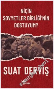 Niçin Sovyetler Birliği'nin Dostuyum -        2025
