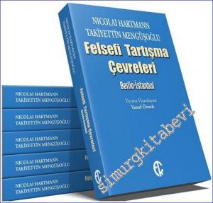 Nicolai Hartmann - Takiyettin Mengüşoğlu Felsefi Tartışma Çevreleri : Berlin - İstanbul -        2022