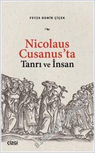 Nicolaus Cusanus'ta Tanrı ve İnsan -        2024