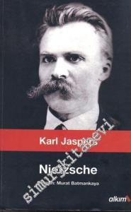 Nietzsche: Felsefesini ve Eylemlerini Anlamaya Yönelik Bir Giriş -