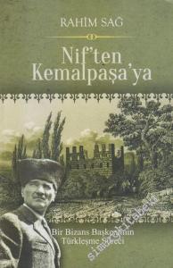 Nif'ten Kemalpaşa'ya : Bir Bizans Başkentinin Türkleşme Serüveni -        2017