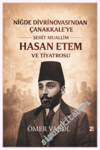 Niğde Divrinovası'ndan Çanakkale'ye Şehit Muallim Hasan Ethem ve Tiyatrosu -