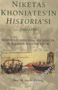 Niketas Khoniates'in Historia'sı (1180 - 1195) Komnenos Hanedanı'nın Sonu ve II. Isaakios Angelos Devri -        2006