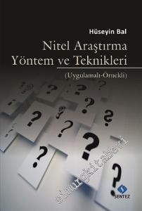 Nitel Araştırma Yöntem ve Teknikleri - Uygulamalı, Örnekli -