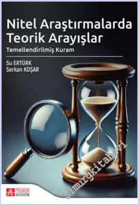 Nitel Araştırmalarda Teorik Arayışlar : Temellendirilmiş Kuram -        2024