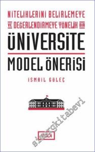 Niteliklerini Belirlemeye ve Değerlendirmeye Yönelik Bir Üniversite Model Önerisi -        2024