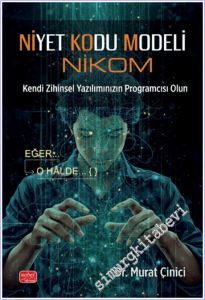 Niyet Kodu Modeli (Nikom) : Kendi Zihinsel Yazılımınızın Programcısı Olun -        2026