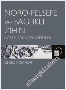 Nöro-Felsefe ve Sağlıklı Zihin : Hasta Beyinden Dersler -        2025
