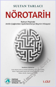 Nörotarih - 1 : Ruhun Peşinde - Antik Çağlardan Aydınlanma'ya Beynin Hikayesi -