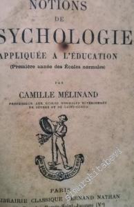 Notions de Psychologie: Appliquée à l'Education (Première année des Écoles Normales) -        1938