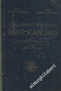 Notlu İzahlı Sistematik İmar Kanunu ve Alakalı Mevzuat ile İçtihatlar -
