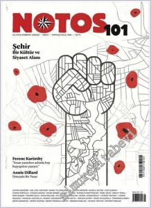 Notos Öykü: Üç Aylık Edebiyat Dergisi - Şehir Bir Kültür ve Siyaset Alanı - Sayı: 101      Temmuz - Ağustos 2024