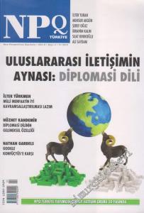 NPQ Türkiye - New Perspectives Quarterly - Dosya: Uluslararası İletişimin Aynası: Diplomasi Dili - İlter Türkmen - Milli Menfaatin İyi Kavramsallaştırılması Lazım - Nüzhet Kandemir - Diplomasi Dilinin Geleneksel Özelliği - Nathan Gardels - Google Konfüçyü