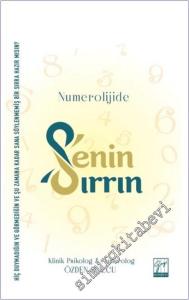 Numerolojide Senin Sırrın : Hiç Duymadığın ve Görmediğin ve Şu Zamana Kadar Sana Söylenmemiş Bir Sırra Hazır mısın -        2025