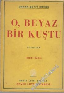 O, Beyaz Bir Kuştu - Şiirler İMZALI -