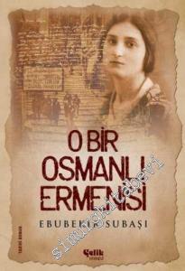 O Bir Osmanlı Ermenisi -