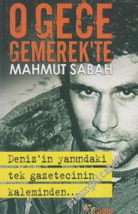 O Gece Gemerek'te: Deniz'in Yanındaki Tek Gazetecinin Kaleminden -