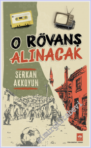 O Rövanş Alınacak -